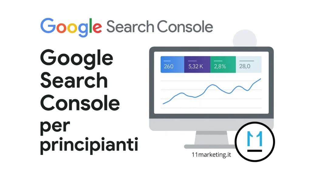 Google Search Console Come Funziona: Guida Semplice per Non Esperti